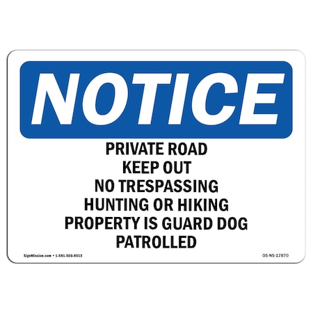 Signmission OSHA Notice Sign, 12" Height, 18" Wide, Private Road Keep Out No Trespassing Hunting Sign, Landscape OS-NS-D-1218-L-17870